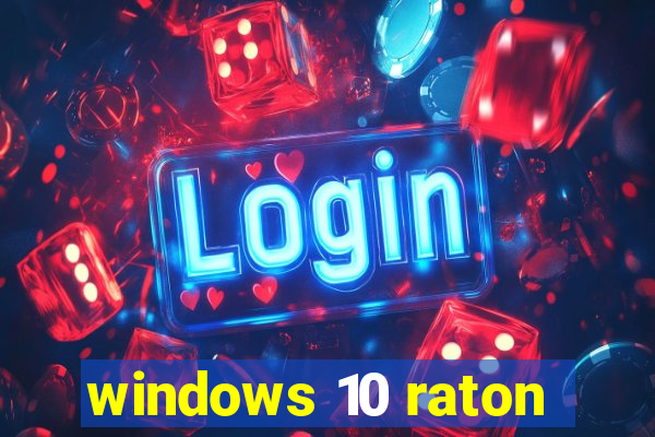 windows 10 raton